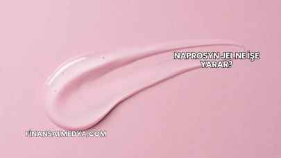 Naprosyn Jel Ne İşe Yarar?