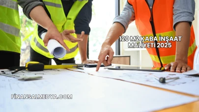 120 M2 Kaba İnşaat Maliyeti 2025
