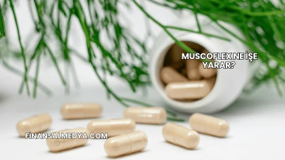 Muscoflex Ne İşe Yarar?