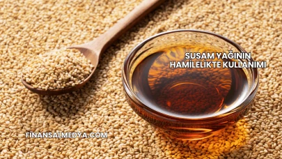 Susam Yağının Hamilelikte Kullanımı