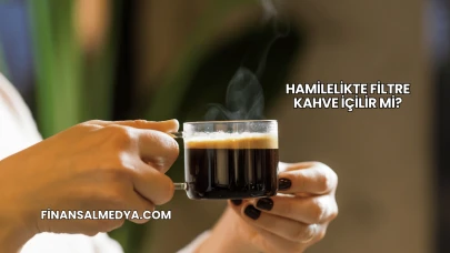 Hamilelikte Filtre Kahve İçilir mi?
