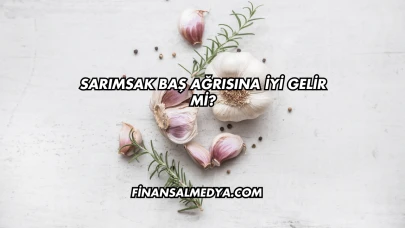 Sarımsak Baş Ağrısına İyi Gelir mi?