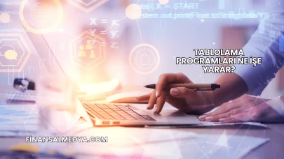 Tablolama Programları Ne İşe Yarar?