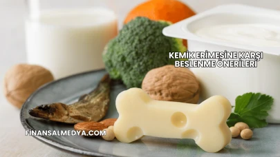 Kemik Erimesine Karşı Beslenme Önerileri