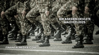 Bir Askerin Devlete Maliyeti 2025