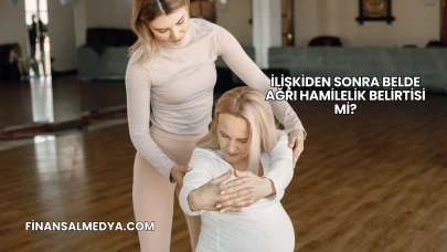 İlişkiden Sonra Belde Ağrı Hamilelik Belirtisi mi?