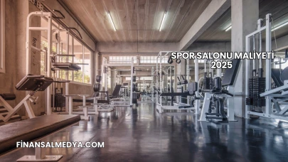 Spor Salonu Maliyeti 2025
