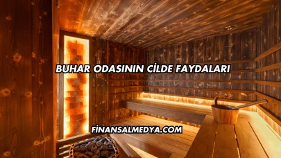 Buhar Odasının Cilde Faydaları