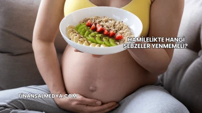 Hamilelikte Hangi Sebzeler Yenmemeli?