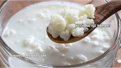 Kefir Ne İşe Yarar?