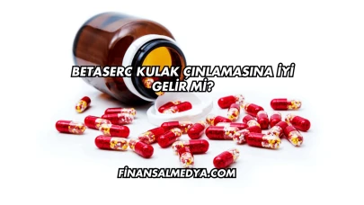 Betaserc Kulak Çınlamasına İyi Gelir mi?