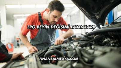 LPG Beyin Değişimi Faydaları