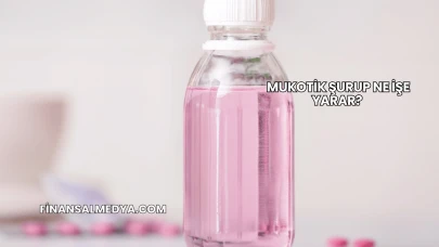 Mukotik Şurup Ne İşe Yarar?