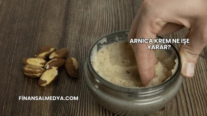 Arnica Krem Ne İşe Yarar?