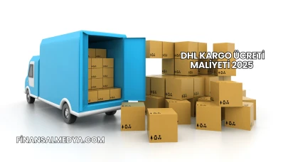 DHL Kargo Ücreti Maliyeti 2025