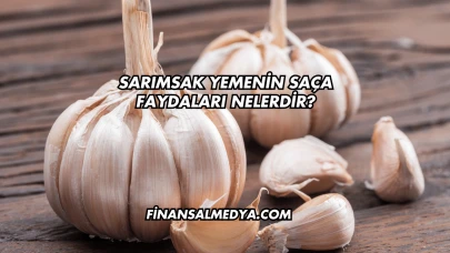 Sarımsak Yemenin Saça Faydaları Nelerdir?
