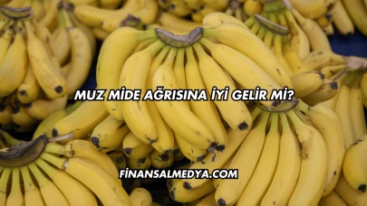 Muz Mide Ağrısına İyi Gelir mi?