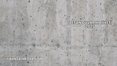 Beton Duvar Maliyeti 2025