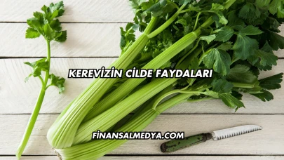 Kerevizin Cilde Faydaları
