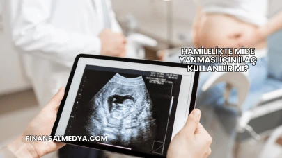 Hamilelikte Mide Yanması İçin İlaç Kullanılır mı?