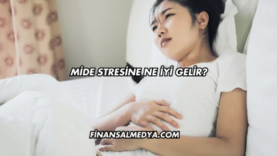Mide Stresine Ne İyi Gelir?