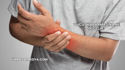 Vücut Kabarmasına Ne İyi Gelir?