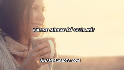 Kahve Mideye İyi Gelir mi?