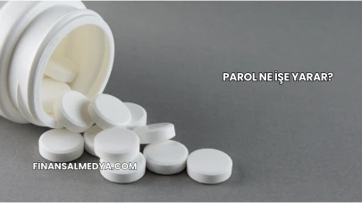 Parol Ne İşe Yarar?