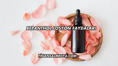 Bepanthol Losyon Faydaları