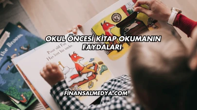 Okul Öncesi Kitap Okumanın Faydaları