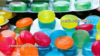 Pastil Ne İşe Yarar?