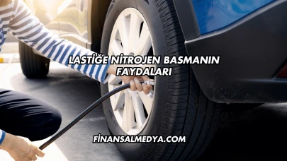 Lastiğe Nitrojen Basmanın Faydaları