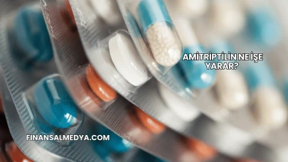 Amitriptilin Ne İşe Yarar?