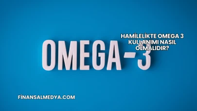 Hamilelikte Omega 3 Kullanımı Nasıl Olmalıdır?