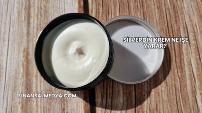 Silverdin Krem Ne İşe Yarar?