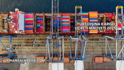Yurt Dışına Kargo Ücreti Maliyeti 2025