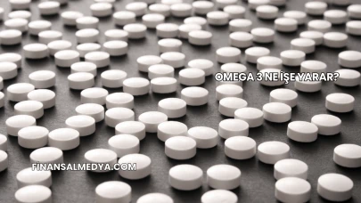 Omega 3 Ne İşe Yarar?