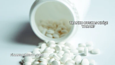 Tranko Buskas Ne İşe Yarar?