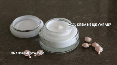 Avil Krem Ne İşe Yarar?