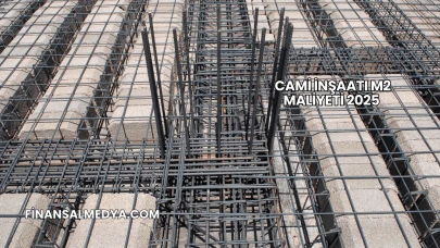 Cami İnşaatı m2 Maliyeti 2025