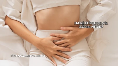 Hamilelikte Pelvik Ağrısı Nedir?
