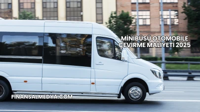 Minibüsü Otomobile Çevirme Maliyeti 2025