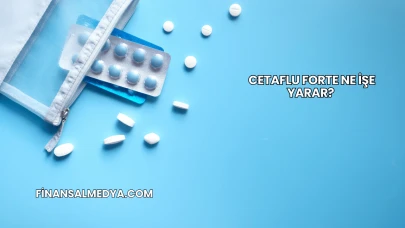 Cetaflu Forte Ne İşe Yarar?