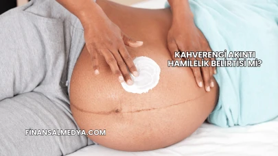 Kahverengi Akıntı Hamilelik Belirtisi mi?