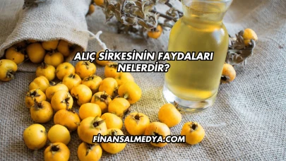 Alıç Sirkesinin Faydaları Nelerdir?