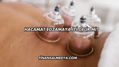 Hacamat Egzamaya İyi Gelir mi?