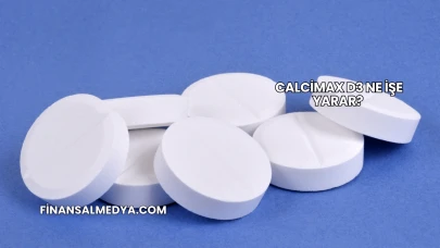 Calcimax D3 Ne İşe Yarar?