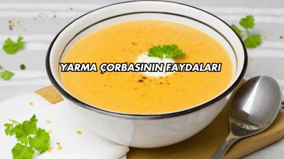 Yarma Çorbasının Faydaları
