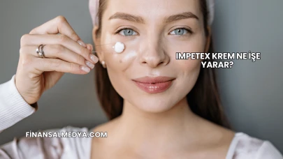 Impetex Krem Ne İşe Yarar?