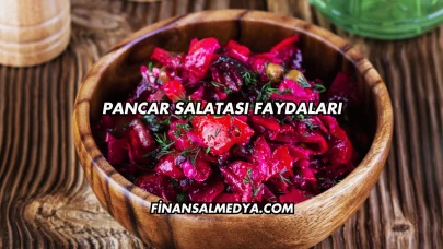 Pancar Salatası Faydaları